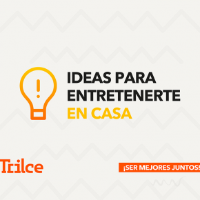 Ideas para entretenerte en casa