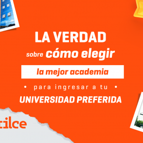 La verdad sobre cómo elegir la mejor academia para ingresar a tu universidad preferida